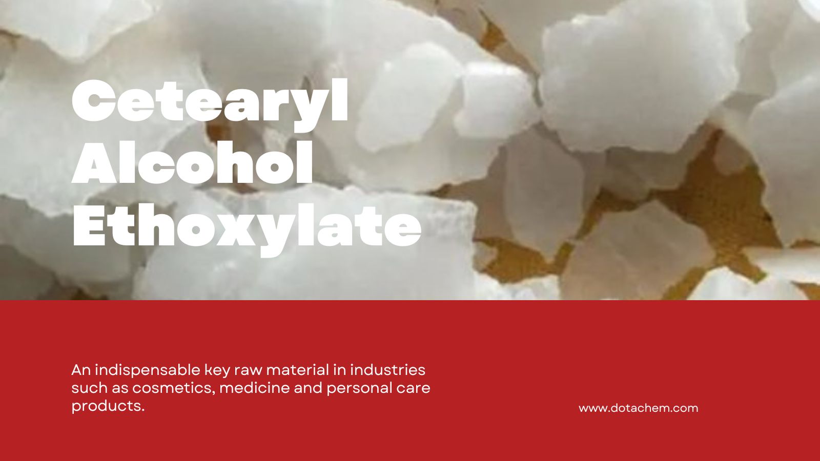 Cetearyl แอลกอฮอล์ ethoxylate - สารละลายสารลดแรงตึงผิวที่มีประสิทธิภาพสูงของ Dotachem!
